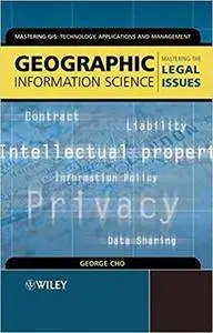 Geographic Information Science: Mastering the Legal Issues