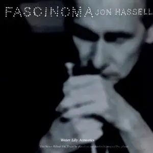 Jon Hassell - Fascinoma (1999) [Official Digital Download 24/88]