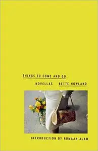 Things to Come and Go: Novellas
