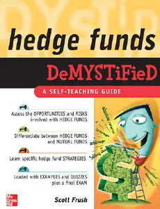 Hedge Funds Demystified by Scott Frush