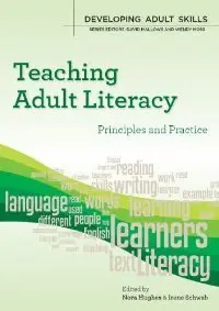 Teaching Adult Literacy: principles and practice (Developing Adult Skills) (repost)
