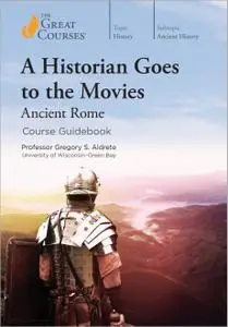 TTC Video - A Historian Goes to the Movies: Ancient Rome