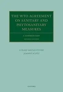 The WTO Agreement on Sanitary and Phytosanitary Measures: A Commentary  Ed 2