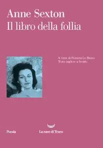 Anne Sexton - Il libro della follia. Testo inglese a fronte