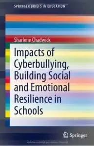 Impacts of Cyberbullying, Building Social and Emotional Resilience in Schools [Repost]
