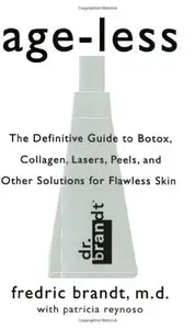 Age-less: The Definitive Guide to Botox, Collagen, Lasers, Peels, and Other Solutions for Flawless Skin (repost)