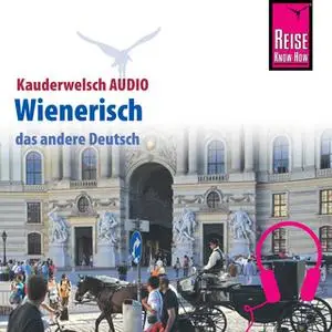 «Kauderwelsch Audio: Wienerisch» by Beppo Beyerl,Gerald Dr. Jatzek
