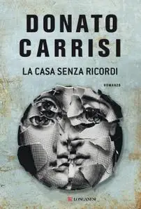 Donato Carrisi - La casa senza ricordi