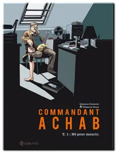 Piatzszek & Douay - Commandant Achab - Tomes 1 & 2