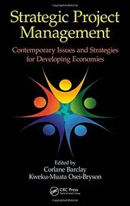 Strategic Project Management: Contemporary Issues and Strategies for Developing Economies