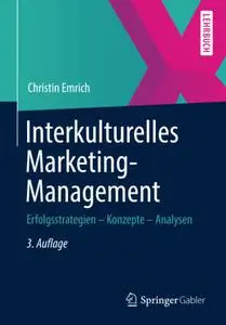Interkulturelles Marketing-Management: Erfolgsstrategien – Konzepte – Analysen (Repost)