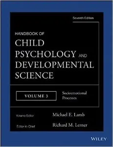 Handbook of Child Psychology and Developmental Science: Socioemotional Processes: Volume 3