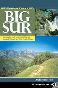 Hiking and Backpacking Big Sur: A Complete Guide to the Trails of Big Sur, Ventana Wilderness, and Silver Peak Wilderness, 2nd