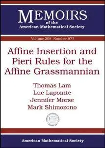 Affine Insertion and Pieri Rules for the Affine Grassmannian (Memoirs of the American Mathematical Society)