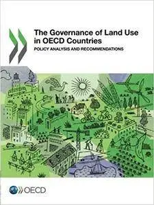 The Governance of Land Use in OECD Countries: Policy Analysis and Recommendations