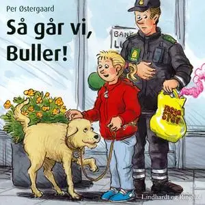 «Så går vi, Buller!» by Per Østergaard