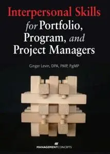 Interpersonal Skills for Portfolio, Program, and Project Managers