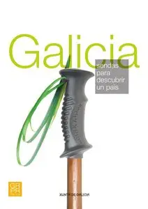Galicia. Sendas para descubrir un pais