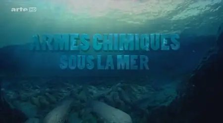 (Arte) Armes chimiques sous la mer (2014)