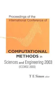 Computational Methods in Sciences and Engineering 2003: Proceedings of the International Conference (repost)