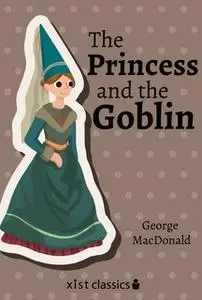 «The Princess and the Goblin» by George MacDonald