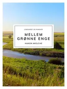 «Mellem grønne enge» by Hakon Mielche