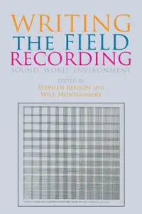 Writing the Field Recording: Sound, Word, Environment