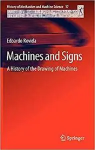 Machines and Signs: A History of the Drawing of Machines