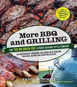 More BBQ and Grilling for the Big Green Egg and Other Kamado-Style Cookers (Repost)