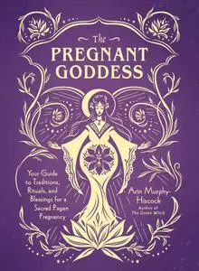 The Pregnant Goddess by Arin Murphy-Hiscock 007958aa medium