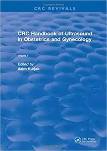 Revival: CRC Handbook of Ultrasound in Obstetrics and Gynecology, Volume I