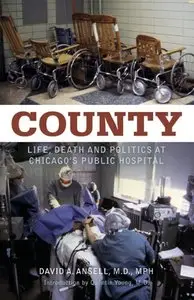 County: Life, Death and Politics at Chicago's Public Hospital [Repost]