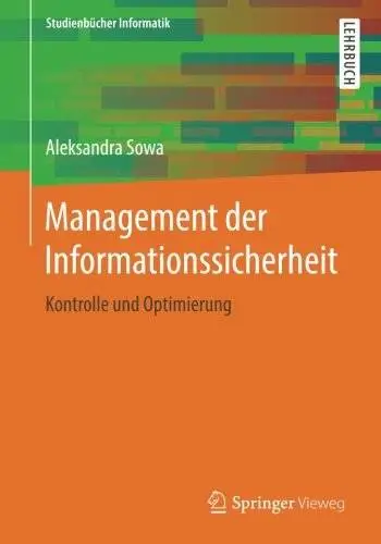 Management der Informationssicherheit: Kontrolle und Optimierung (Studienbücher Informatik)