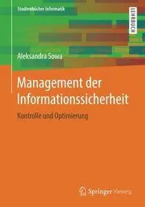 Management der Informationssicherheit: Kontrolle und Optimierung (Studienbücher Informatik)