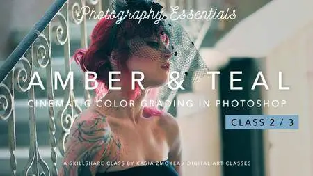 2/3 Amber & Teal - Cinematic Color Grading with Photoshop