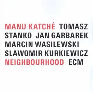 Manu Katché/ Neighbourhood/Bitrate: 320 kbps/Size:130 Mo