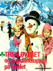 «Trekløveret og diamantkuppet på fjeldet» by Else Fischer