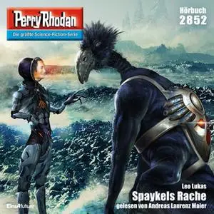 «Perry Rhodan - Episode 2852: Spaykels Rache» by Leo Lukas