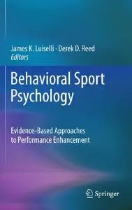 Behavioral Sport Psychology: Evidence-Based Approaches to Performance Enhancement (Repost)