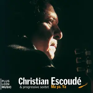 Christian Escoude - Ma ya. Ya (2005)