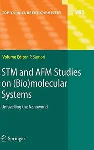 STM and AFM studies on (bio)molecular systems: unravelling the nanoworld (Repost)