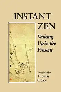 Instant Zen, Waking Up in the Present