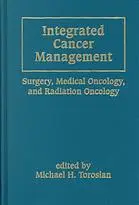 Integrated cancer management : surgery, medical oncology, and radiation oncology