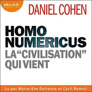 Daniel Cohen, "Homo numericus: La « civilisation » qui vient"