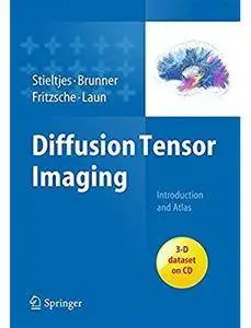 Diffusion Tensor Imaging: Introduction and Atlas [Repost]