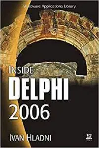 Inside Delphi 2006 (Wordware Delphi Developer's Library)