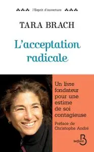 Tara Brach, "L'acceptation radicale"