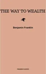 «The Way To Wealth» by Benjamin Franklin