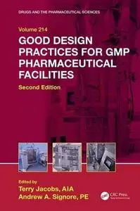 Good Design Practices for GMP Pharmaceutical Facilities, Second Edition (repost)