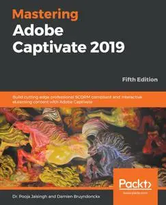 Mastering Adobe Captivate 2019, 5th Edition (repost)